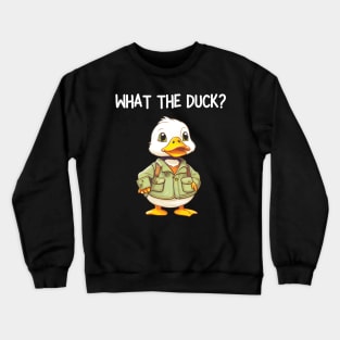 what the duck Crewneck Sweatshirt